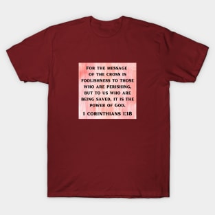 Bible Verse 1 Corinthians 1:18 T-Shirt